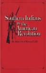 Southern Indians in the American Revolution by James H. O'Donnell III