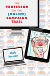 The professor on the (online) campaign trail by Mark D Harmon