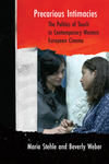 Precarious Intimacies: The Politics of Touch in Contemporary Western European Cinema